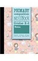 Primary Composition Notebook: (Primary Composition Notebooks)