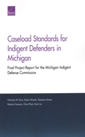 Caseload Standards for Indigent Defenders in Michigan