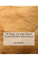 A Visit to the Holy Land Egypt and Italy