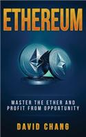 Ethereum: Master the Ether and Profit from Opportunity