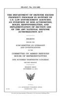 Department of Defense excess property program in support of U.S. law enforcement agencies: an overview of DOD authorities, roles, responsibilities, and implementation of Section 1033 of the 1997 National Defense Authorization Act