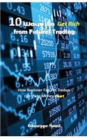 10 Ways to Get Rich from Futures Trading