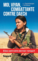 Moi, Viyan, combattante contre Daech