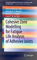 Cohesive Zone Modelling for Fatigue Life Analysis of Adhesive Joints