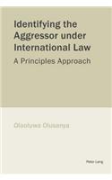 Identifying the Aggressor Under International Law