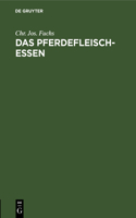 Das Pferdefleischessen