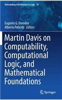 Martin Davis on Computability, Computational Logic, and Mathematical Foundations