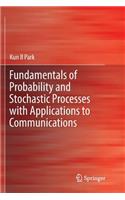 Fundamentals of Probability and Stochastic Processes with Applications to Communications