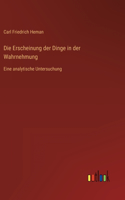 Die Erscheinung der Dinge in der Wahrnehmung