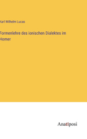 Formenlehre des ionischen Dialektes im Homer