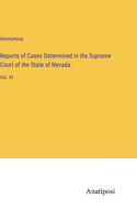 Reports of Cases Determined in the Supreme Court of the State of Nevada: Vol. VI