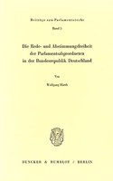 Die Rede- Und Abstimmungsfreiheit Der Parlamentsabgeordneten in Der Bundesrepublik Deutschland