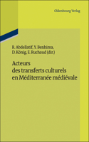Acteurs Des Transferts Culturels En Méditerranée Médiévale