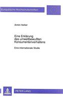 Eine Erklaerung Des Umweltbewußten Konsumentenverhaltens: Eine Internationale Studie(1358 Europaeische Hochschulschriften / European University Studie)