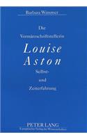 Die Vormaerzschriftstellerin Louise Aston