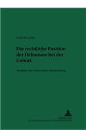 Die Rechtliche Position Der Hebamme Bei Der Geburt: Vertikale Oder Horizontale Arbeitsteilung(59 Recht Und Medizin)