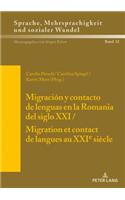 Migración Y Contacto de Lenguas En La Romania del Siglo XXI / Migration Et Contact de Langues Au Xxie Siècle