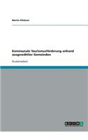 Kommunale Tourismusförderung anhand ausgewählter Gemeinden