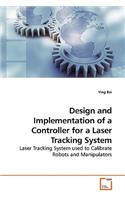 Design and Implementation of a Controller for a Laser Tracking System