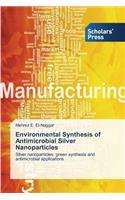 Environmental Synthesis of Antimicrobial Silver Nanoparticles