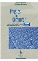 Physics by Computer: Programming Physical Problems Using Mathematica® and C(English)