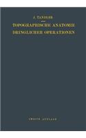 Topographische Anatomie Dringlicher Operationen