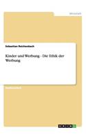 Kinder und Werbung - Die Ethik der Werbung