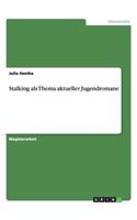 Stalking als Thema aktueller Jugendromane: (German)