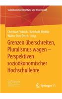 Grenzen Überschreiten, Pluralismus Wagen - Perspektiven Sozioökonomischer Hochschullehre