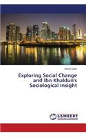 Exploring Social Change and Ibn Khaldun's Sociological Insight