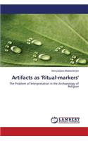 Artifacts as 'Ritual-markers'