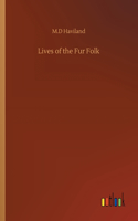 Lives of the Fur Folk
