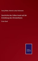 Geschichte des Volkes Israel und der Entstehung des Christenthums