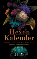 Hexenkalender 2021/2022 (Taschenbuch): Der Begleiter durchs Jahr für Hexen, Heiden, Druiden, Schamanen und andere Zauberwesen.