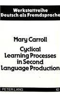 Cyclical Learning Processes in Second Language Production