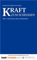 Kraft zum Scheissen