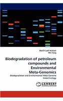 Biodegradation of Petroleum Compounds and Environmental Meta-Genomics