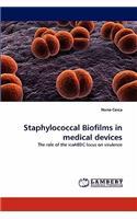 Staphylococcal Biofilms in medical devices