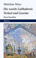 Die Zweite Liebhaberin / Verlust Und Gewinn: Zwei Novellen