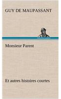 Monsieur Parent Et autres histoires courtes