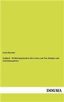 Ewigkeit - Weltkriegsgedanken über Leben und Tod, Religion und Entwicklungslehre