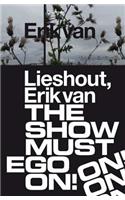 Erik Van Lieshout: The Show Must Ego on