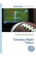 Tuesday Night Titans