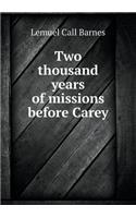 Two thousand years of missions before Carey
