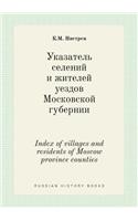 Index of Villages and Residents of Moscow Province Counties