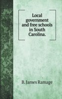 Local government and free schools in South Carolina.
