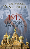 1917: traición y revolución / 1917: Betrayal and Revolution