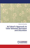At-Tabari's Approach to Tafsir between Narration and Discretion