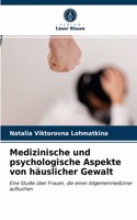 Medizinische und psychologische Aspekte von häuslicher Gewalt
