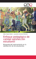 Enfoque pedagógico de calidad satisfacción estudiantil